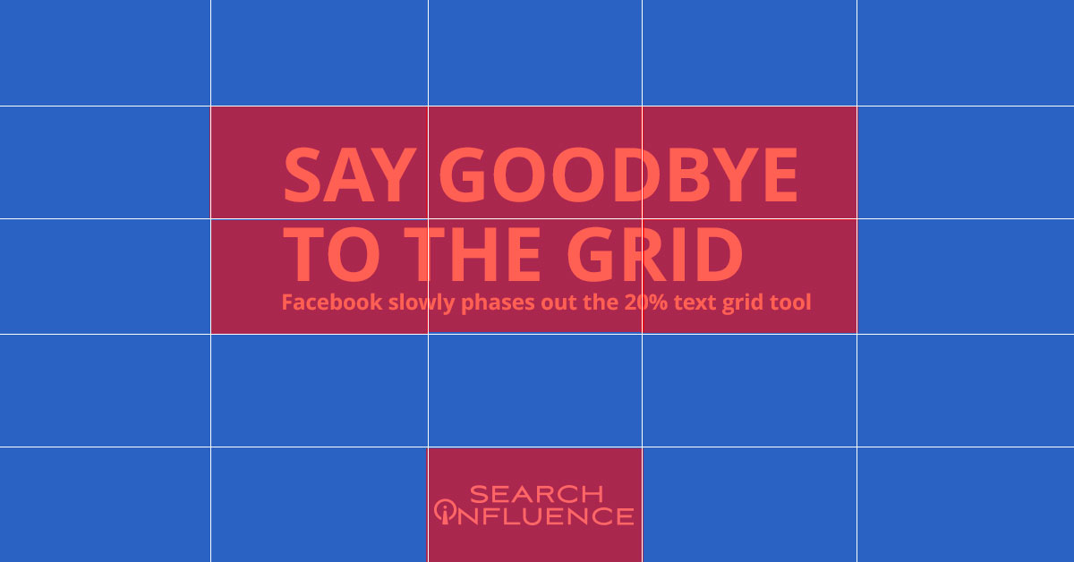 What Happened to Facebook’s 20 Text Grid Tool? Search Influence