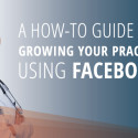 A How-To Guide for Growing Your Practice Using Facebook Image - Search Influence