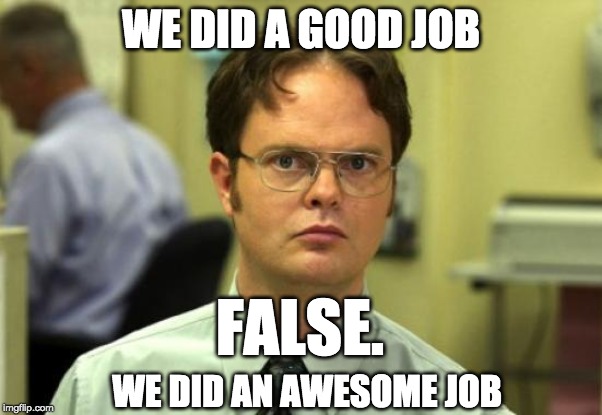 Dwight Schrute 'We did an awesome job' meme