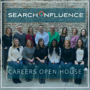 Search Influence Careers Open House Recruiting Event