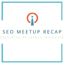 Search Influence's SEO meetup recap graphic