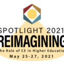 animated buildings underneath text reading spotlight 2021 reimagining the role of ce in higher education