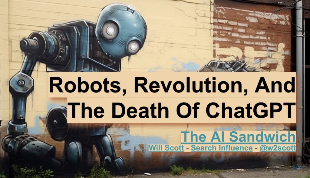 Title Slide from Robots, Revolution, And The Death of ChatGPT, presented at #Pubcon Pro 2023.