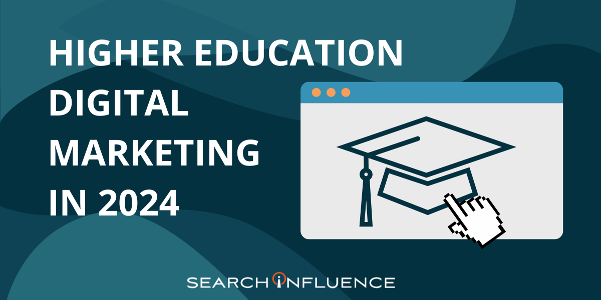 Higher education digital marketing in 2024