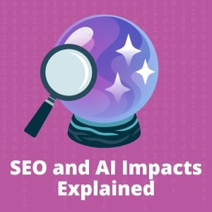Search Influence's higher education marketing graphic for a blog titled: 'SEO and AI Impacts Explained'
