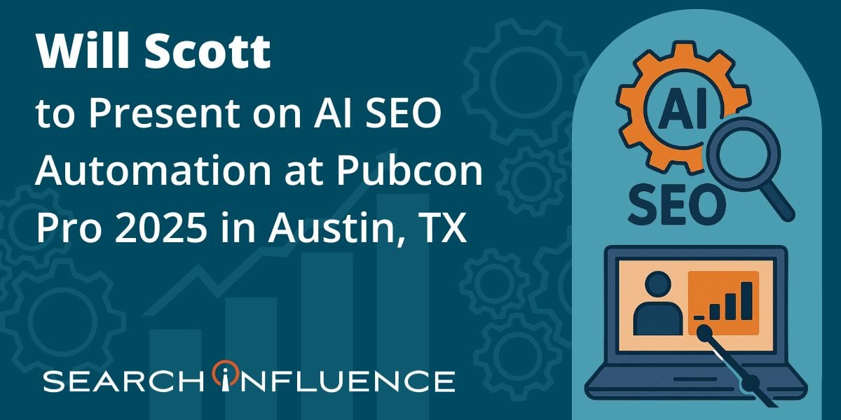 AI SEO Expert Will Scott to Present at Pubcon Pro 2025 in Austin, TX," accompanied by AI SEO graphics and the Search Influence logo.