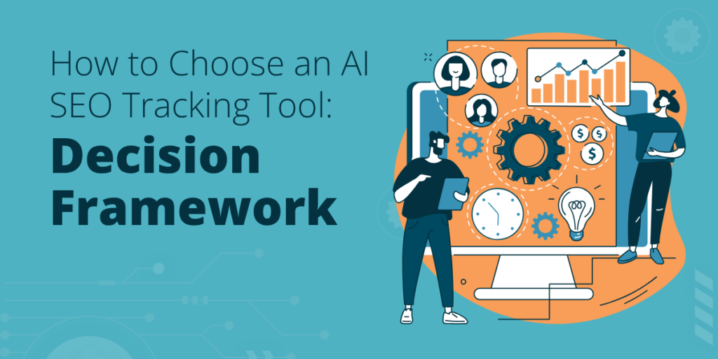 How to Choose an AI SEO Tracking Tool Decision Framework graphic